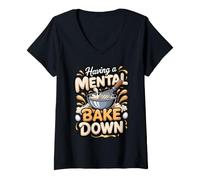Women's Having a Mental Bake Down Baking Baker Pun V-Neck T-Shirt