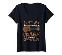 Women's Hawaiian Guitar Player Don't Ask Me Why I Play The Ukulele V-Neck T-Shirt