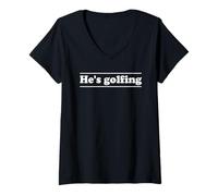 Womens He’s Golfing Humor For Golfer Wife Mom Women Golf Season V-Neck T-Shirt
