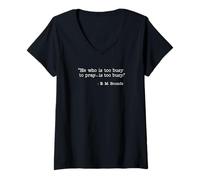 Womens He Who Is Too Busy To Pray Is Too Busy Christian Quote V-Neck T-Shirt