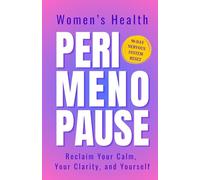 Women's Health and Perimenopause: Your 90-Day Nervous System Reset - How to Reclaim Your Calm, Rebuild Your Identity, and Thrive Through Every Stage of the Hormonal Transition (Better Health Books)