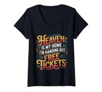 Womens Heaven is My Home I'm Handing Out Free Tickets - V-Neck T-Shirt