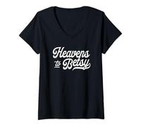 Women's Heavens to Betsy - Funny Wow Exclamation Surprise Expression V-Neck T-Shirt