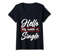 Womens Hello My Name Is Single Funny Anti Love Humor Statement V-Neck T-Shirt