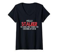 Womens Hello Stalker I'm doing fine thanks for Checking Stalker V-Neck T-Shirt