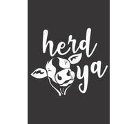 Womens Herd Ya Best Gift for Farm Girl Farmer Cow Lovers Art: Lined Journal Notebook To Do Schedule, Medium 6x9 Inches, 100 Pages, Printed Cover