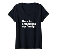 Womens Here To Embarrass My Family Funny Chaos Quote Design V-Neck T-Shirt