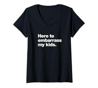 Womens Here To Embarrass My Kids | Funny Parent Humor Design V-Neck T-Shirt
