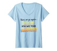 Womens Here We Go Again I Mean Hi How was Your Summer Teachers V-Neck T-Shirt