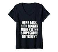Womens Herr Lass Hirn Regnen Oder Steine Hauptsache Du Treffst V-Neck T-Shirt