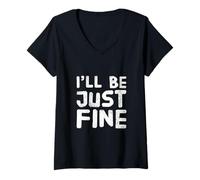 Womens Hey I’m Fine Quotes in Vintage Text Funny I’ll Be Just Fine V-Neck T-Shirt