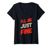 Womens Hey I’m Fine Quotes In Vintage Text Funny I’ll Be Just Fine V-Neck T-Shirt