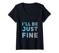 Womens Hey I’m Fine Quotes in Vintage Text Funny I’ll Be Just Fine V-Neck T-Shirt