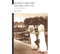 Women's History: Britain, 1850-1945: An Introduction (Women's and Gender History)