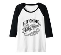 Womens Hit On Me My Husband Approves Swinger Lifestyle Naughty Raglan Baseball Tee