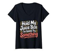 Womens Hold My Juice Box I'm Gonna Try Something Toddler Dare |- V-Neck T-Shirt
