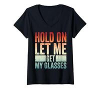 Women's Hold On Let Me Get My Glasses V-Neck T-Shirt