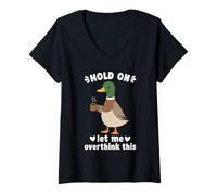 Women's Hold On Let Me Overthink This Funny Duck V-Neck T-Shirt