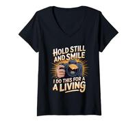 Women's Hold Still and Smile I Do This for a Living Photography V-Neck T-Shirt