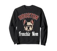 Womens Houston Frenchie Mom Shirt French Bulldog Dog Lover Sweatshirt