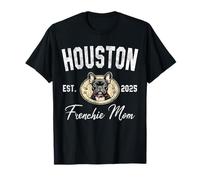 Womens Houston Frenchie Mom Shirt French Bulldog Dog Lover T-Shirt