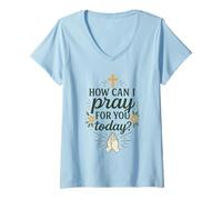 Womens How Can I Pray for You Today Prayer Catholic Christian V-Neck T-Shirt