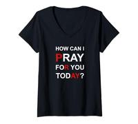 Womens How Can I Pray For You Today V-Neck T-Shirt