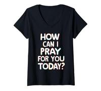 Women's How Can I Pray for You Today? V-Neck T-Shirt