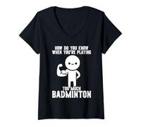 Womens How Do You Know When Youre Playing Too Much Badminton V-Neck T-Shirt