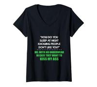 Womens how do you sleep at night knowing people dont like you with V-Neck T-Shirt