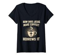 Womens How Does Jesus Make Coffee Hebrews It Christian Humor Pun V-Neck T-Shirt