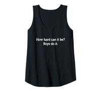Womens How Hard Can It Be | Boys Do It Funny Feminism Girl Power Tank Top