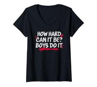 Women's How Hard Can It Be? Boys Do It Funny Saying V-Neck T-Shirt