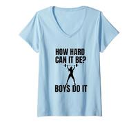 Womens How Hard Can It Be? Boys Do It V-Neck T-Shirt