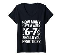 Womens How Many Days A Week Should You Practice Music 6-7 Six Seven V-Neck T-Shirt