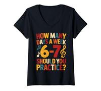 Womens How Many Days A Week Should You Practice Music 6-7 Six Seven V-Neck T-Shirt