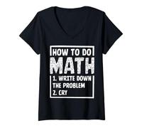Womens How To Do Math 1. Write Down The Problem 2. Cry V-Neck T-Shirt