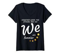 Womens However good the others may be, we are funnier V-Neck T-Shirt