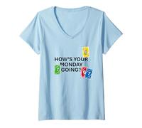 Women's How's Your Monday Going? 6" - "7" V-Neck T-Shirt