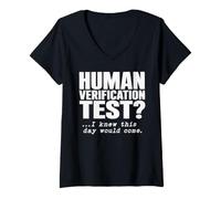 Women's Human Verification Test I Knew This Day Would Come Humor V-Neck T-Shirt