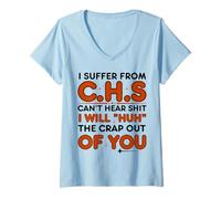 Womens Humor Quote I Suffer from CHS I Will Huh The Crap Sarcastic V-Neck T-Shirt