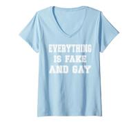 Womens Humor Statement Everything Is Fake and Gay V-Neck T-Shirt