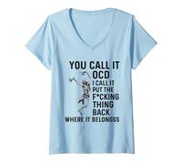 Womens Humor You Call It OCD I Call It Put The Fucking Thing Back V-Neck T-Shirt
