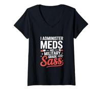 Womens I Administer Meds and Military Grade Sass VA Nurse V-Neck T-Shirt