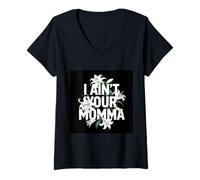 Women's I ain´t Your Momma Funny Saying Design with Flowers V-Neck T-Shirt