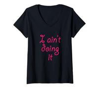 Women's I Ain't Doing it - T-Shirt | I'm not Doing it - Womens Girls V-Neck T-Shirt