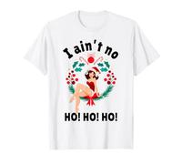 Womens I Aint no Ho Ho Ho Shirt I Ain't no Ho Ho Ho T-Shirt