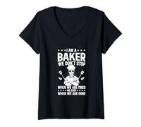 Womens I am a Baker we Don't Stop When we are Tired - Funny Baker V-Neck T-Shirt