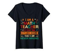 Womens I Am A Math Teacher To Save Time Let's Just Assume That I Am V-Neck T-Shirt