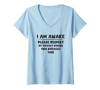 Womens I am Awake Please Respect Privacy During This Difficult Time V-Neck T-Shirt